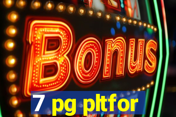 7 pg pltfor